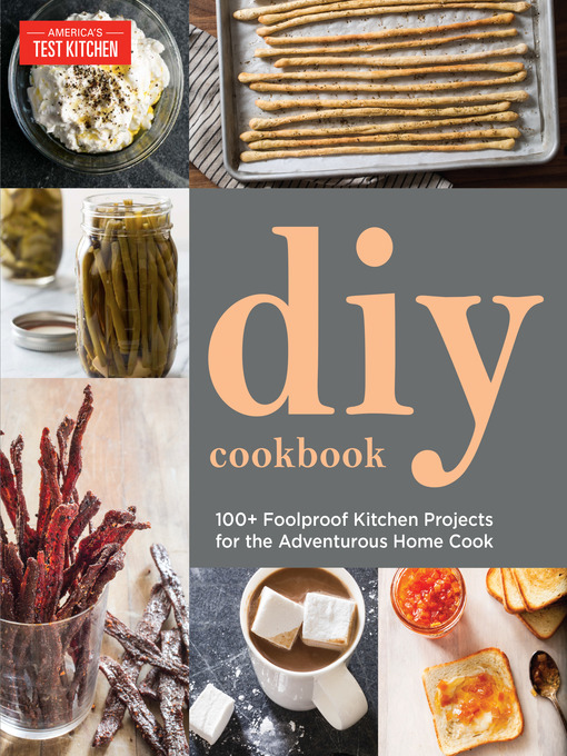 Title details for The Do-It-Yourself Cookbook by America's Test Kitchen - Available
